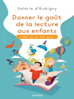 cover image of Donner le goût de la lecture aux enfants de 0 à 16 ans